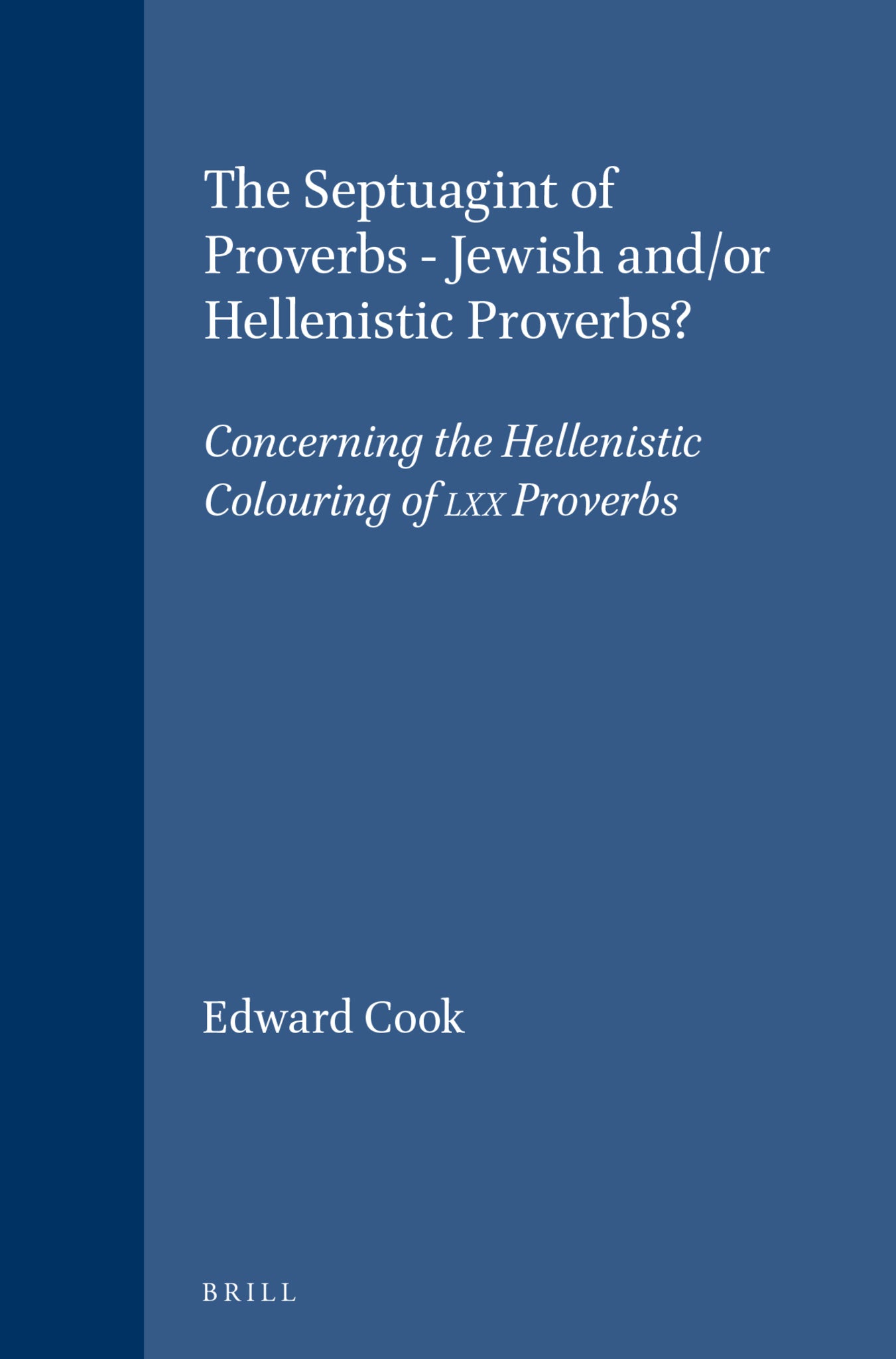 The Septuagint of Proverbs - Jewish and/or Hellenistic Proverbs?