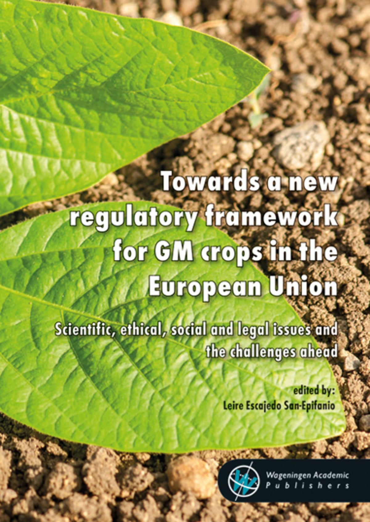 Cover image for Towards a new regulatory framework for GM crops in the European Union ISBN 9789086863020