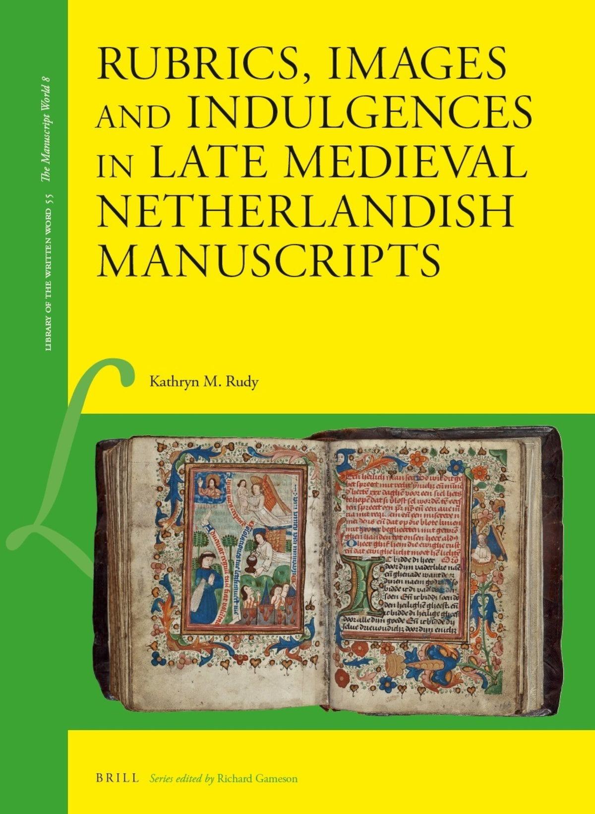 Cover image for Rubrics, Images and Indulgences in late Medieval Netherlandish Manuscripts ISBN 9789004326958