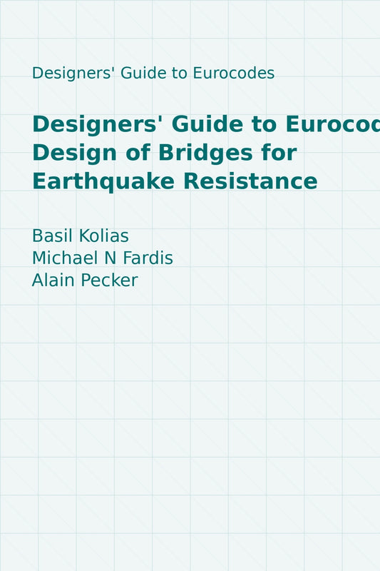 Designers' Guide to Eurocode 8: Design of Bridges for Earthquake Resistance