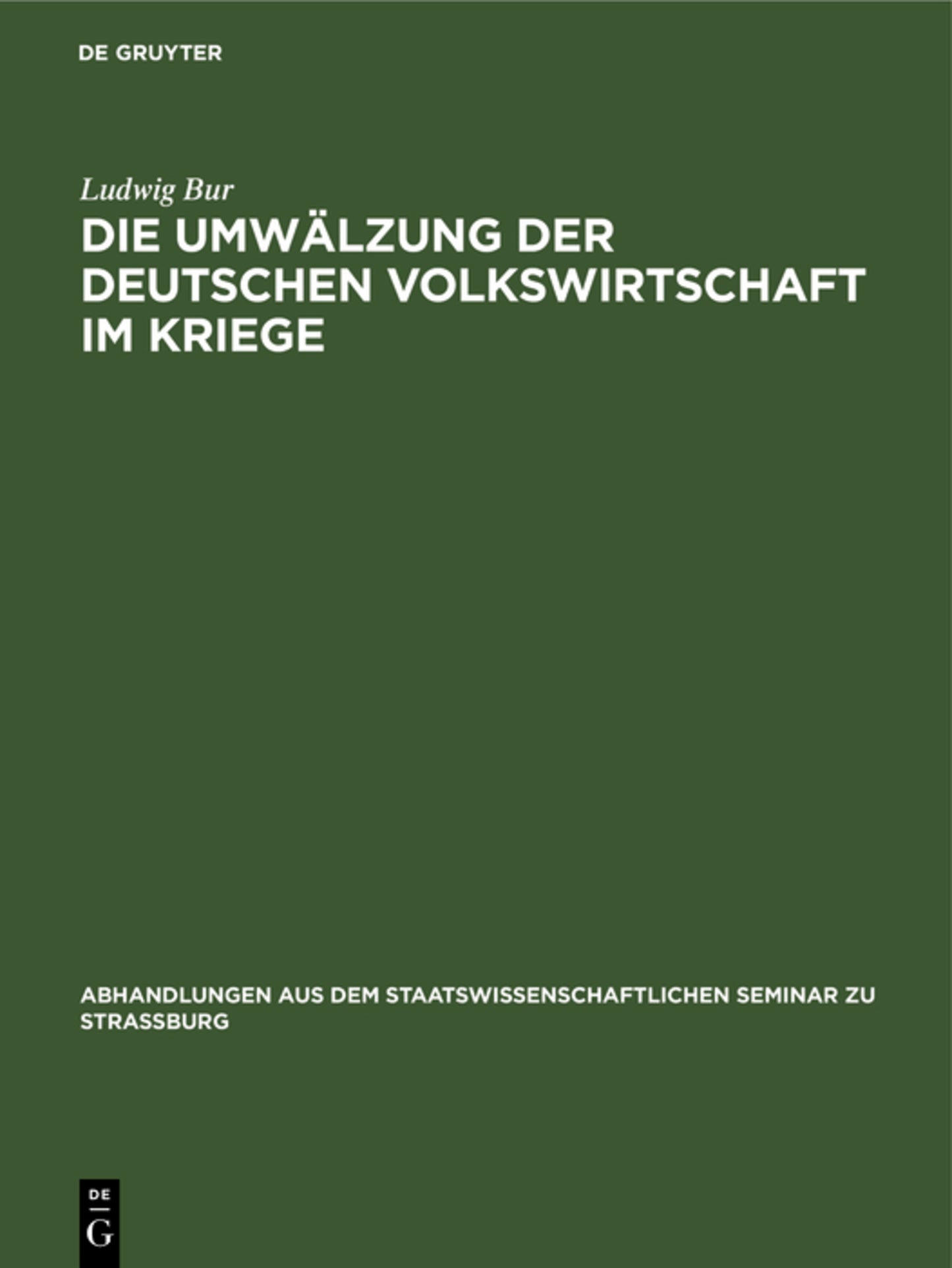Die Umwälzung der deutschen Volkswirtschaft im Kriege