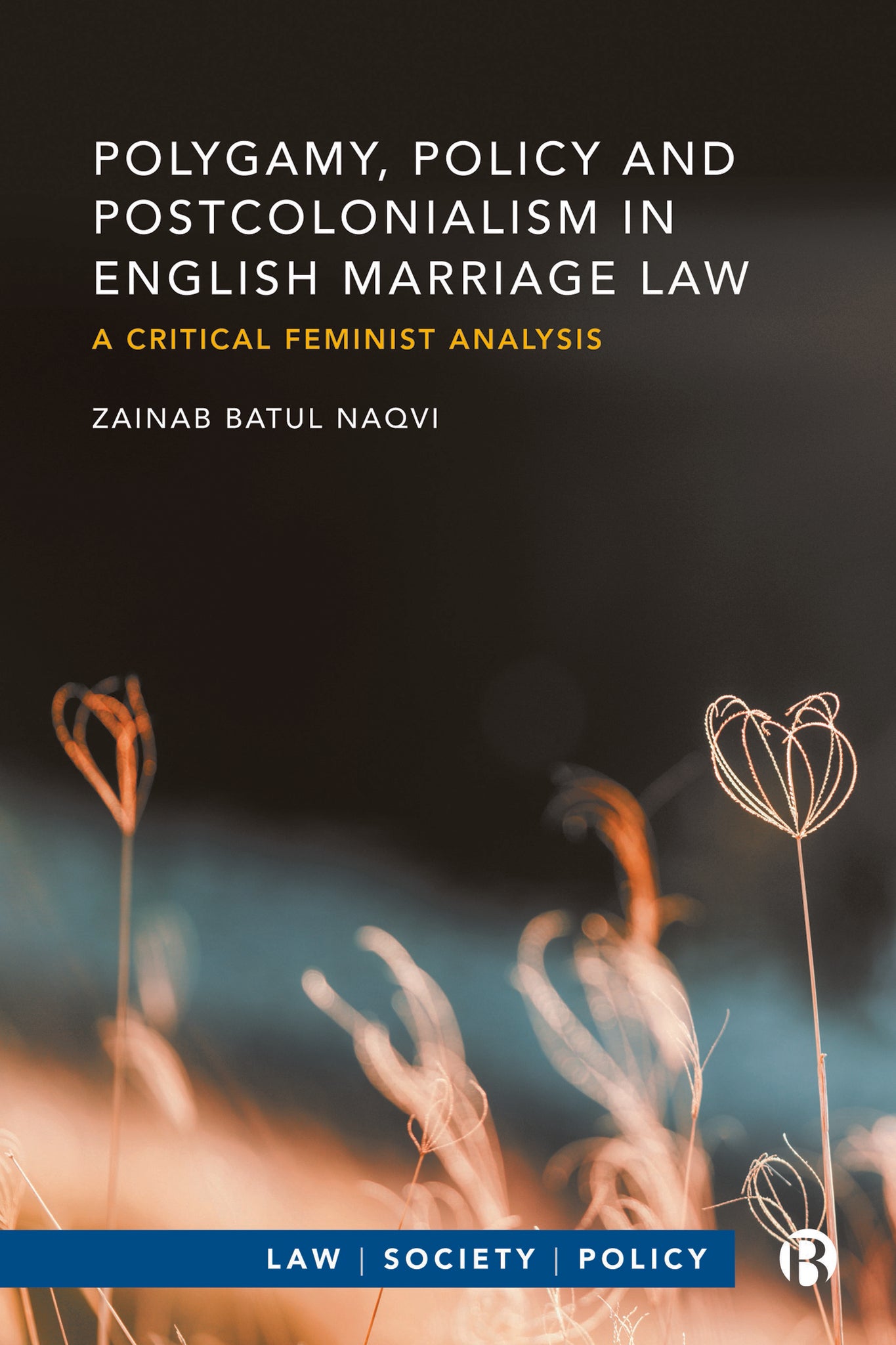Cover image for Polygamy, Policy and Postcolonialism in English Marriage Law ISBN 9781529209693
