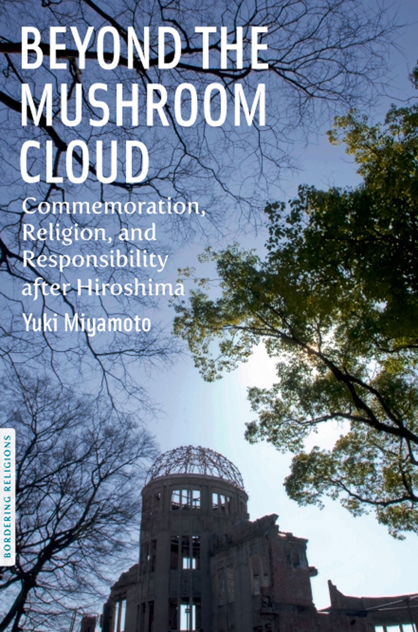 Cover image for Beyond the Mushroom Cloud ISBN 9780823240517