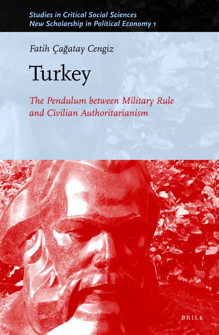 Cover image for Turkey: The Pendulum between Military Rule and Civilian Authoritarianism ISBN 9789004435551