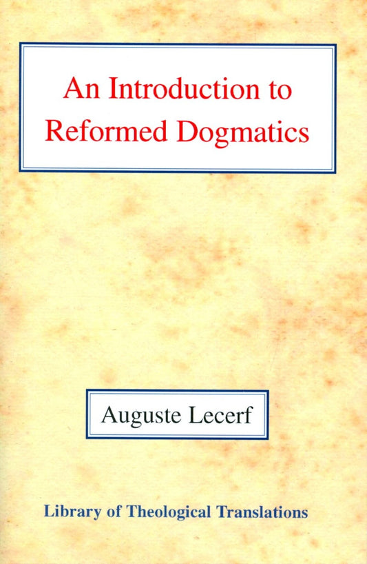 An Introduction to Reformed Dogmatics