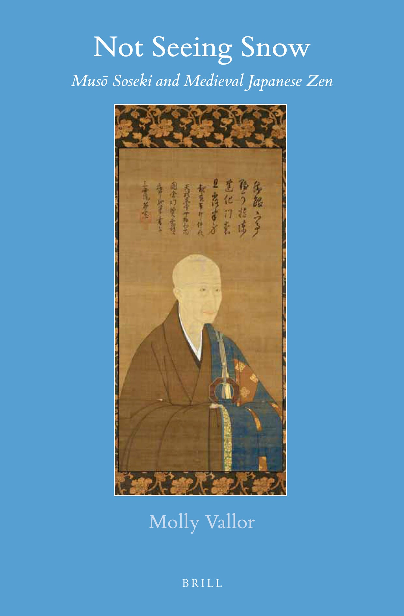 Not Seeing Snow: Musō Soseki and Medieval Japanese Zen