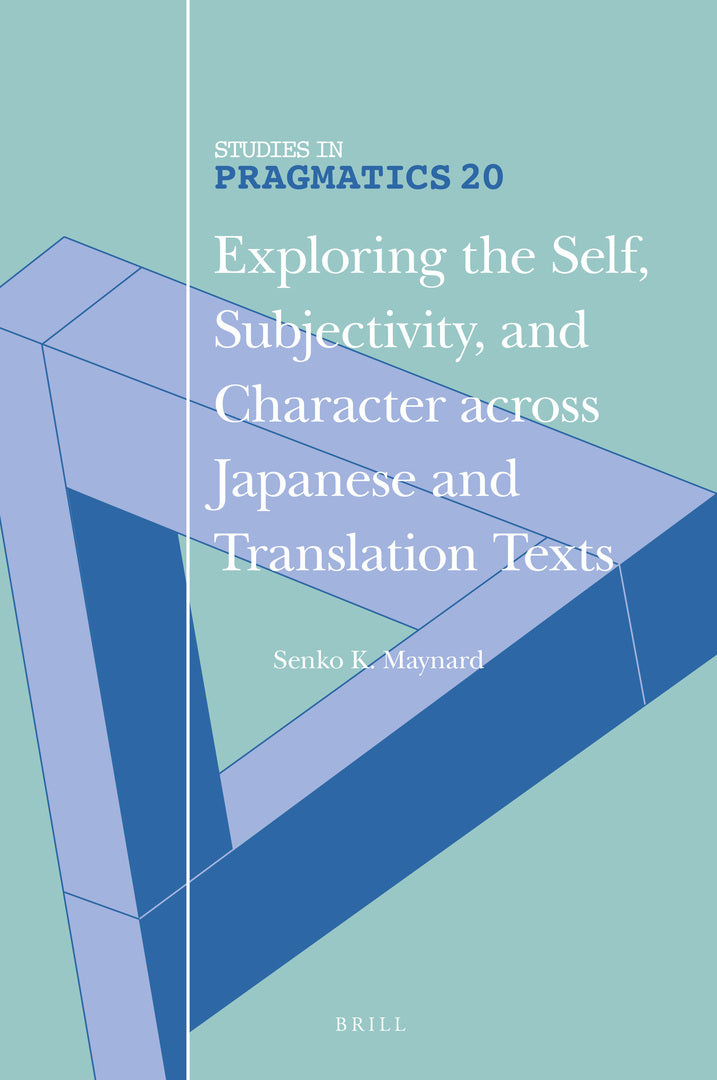 Cover image for Exploring the Self, Subjectivity, and Character across Japanese and Translation Texts ISBN 9789004505858