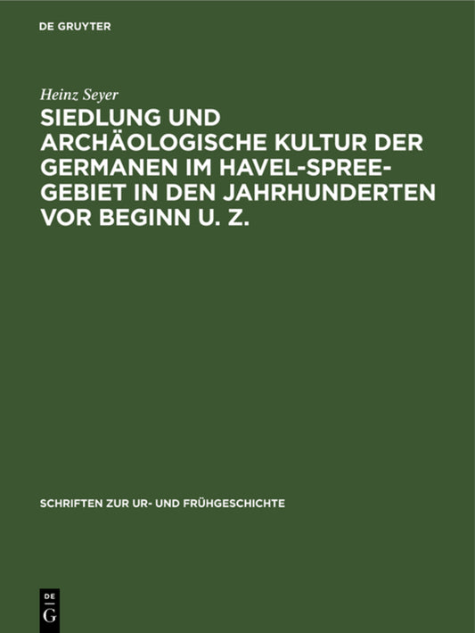 Siedlung und archäologische Kultur der Germanen im Havel-Spree-Gebiet in den Jahrhunderten vor Beginn u. Z.