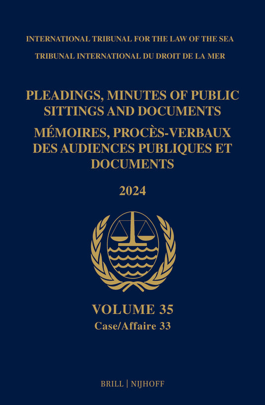 Pleadings, Minutes of Public Sittings and Documents / Mémoires, Procès-verbaux des Audiences Publiques et Documents, Vol. 35 (2024)