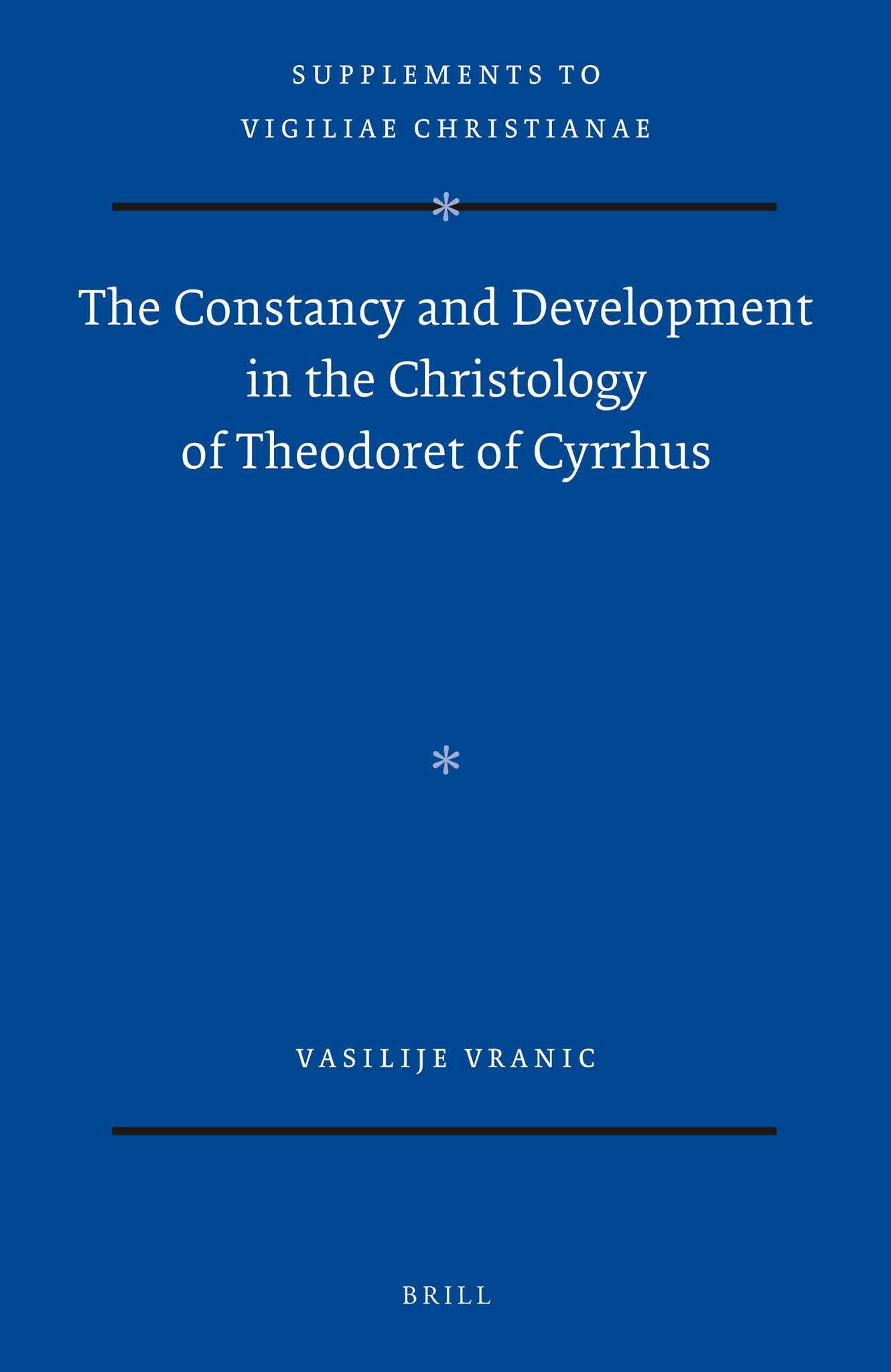 The Constancy and Development in the Christology of Theodoret of Cyrrhus