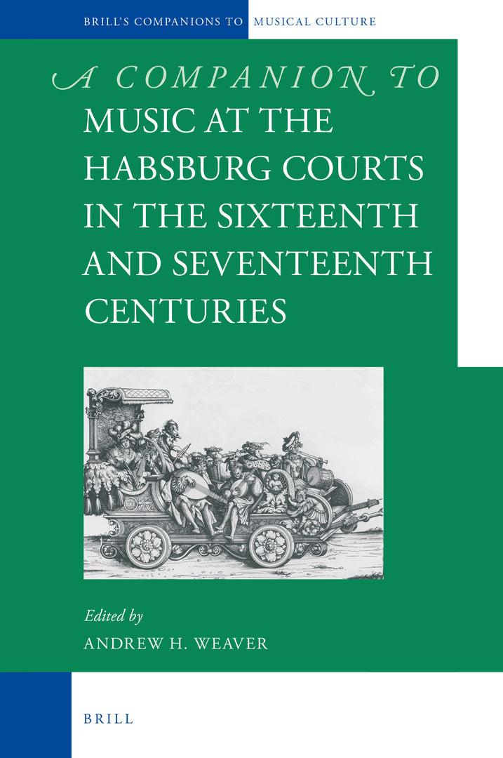 Cover image for A Companion to Music at the Habsburg Courts in the Sixteenth and Seventeenth Centuries ISBN 9789004434363