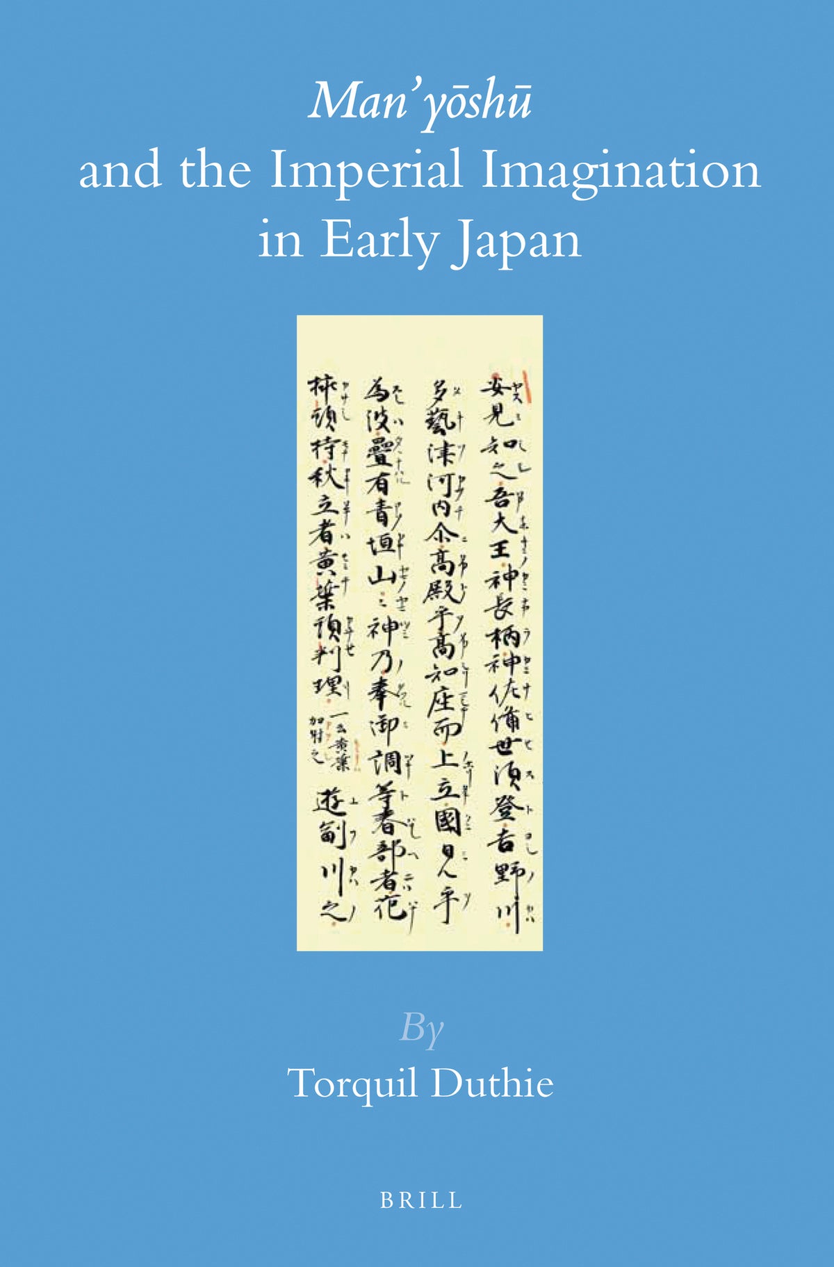 Man’yōshū and the Imperial Imagination in Early Japan