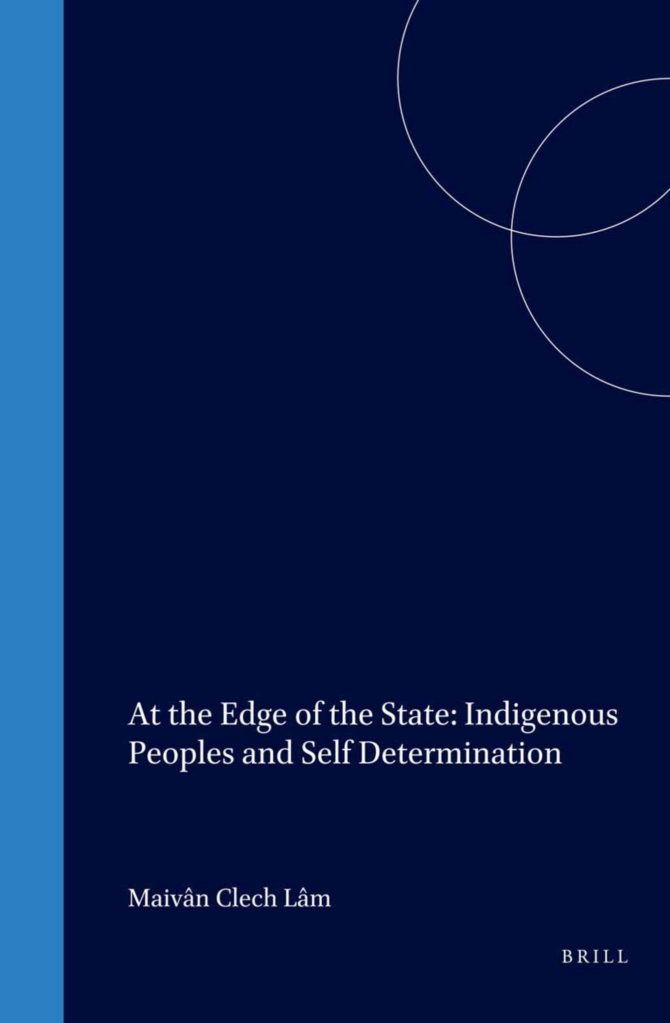 At the Edge of the State: Indigenous Peoples and Self Determination