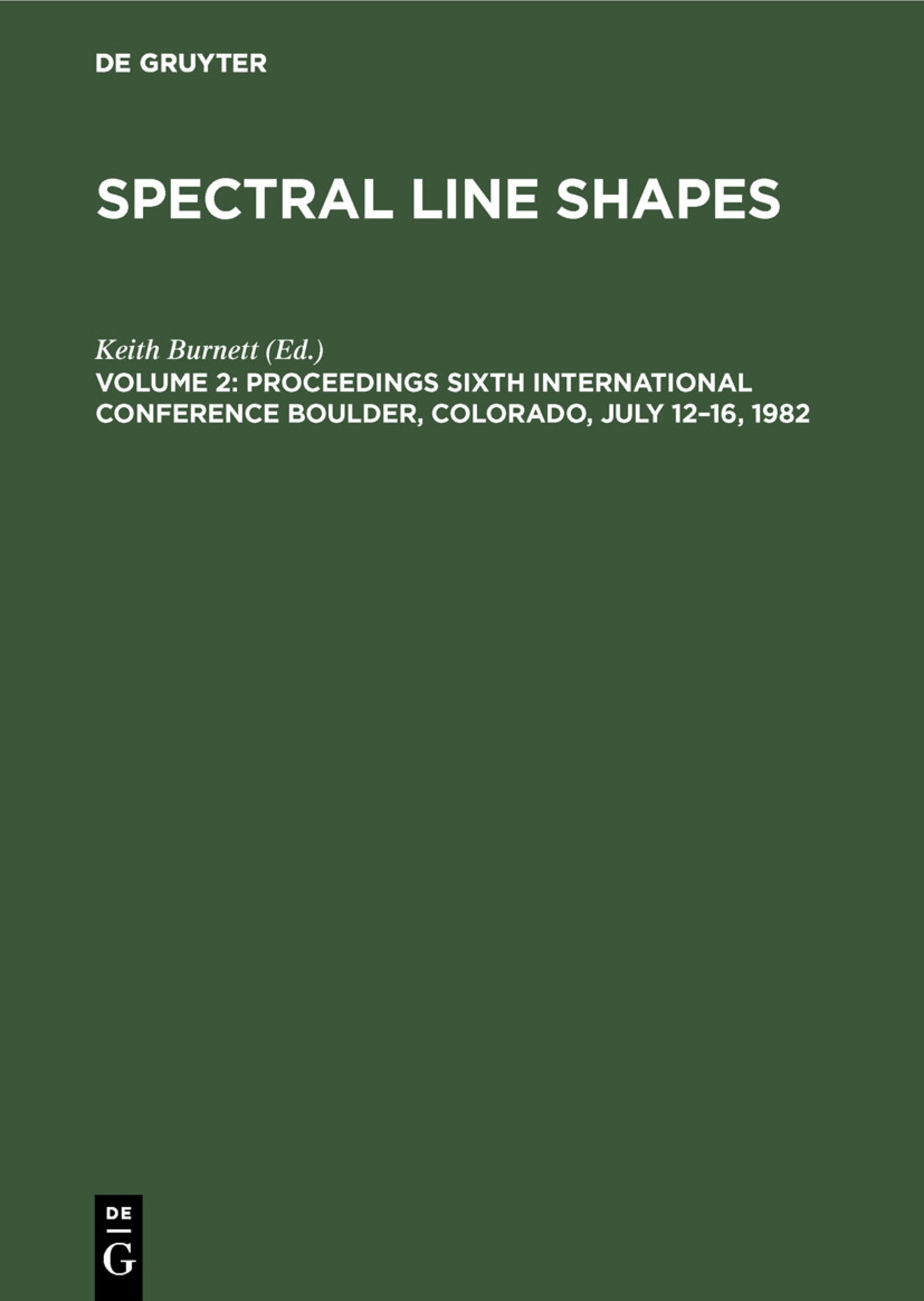 Proceedings Sixth International Conference Boulder, Colorado, July 12–16, 1982