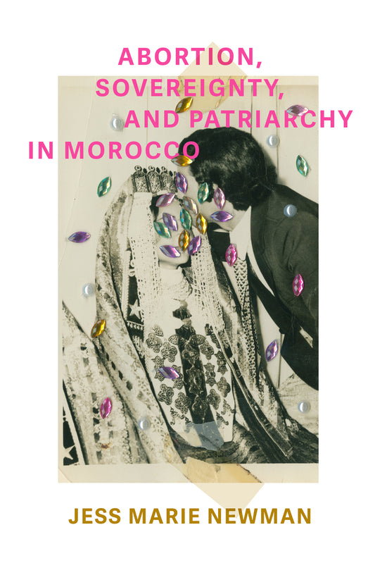 Abortion, Sovereignty, and Patriarchy in Morocco