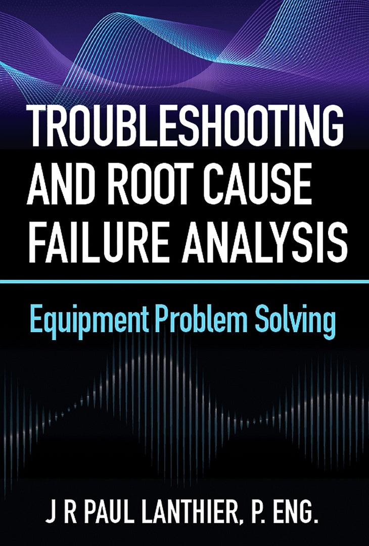 Cover image for Troubleshooting and Root Cause Failure Analysis ISBN 9780831136659