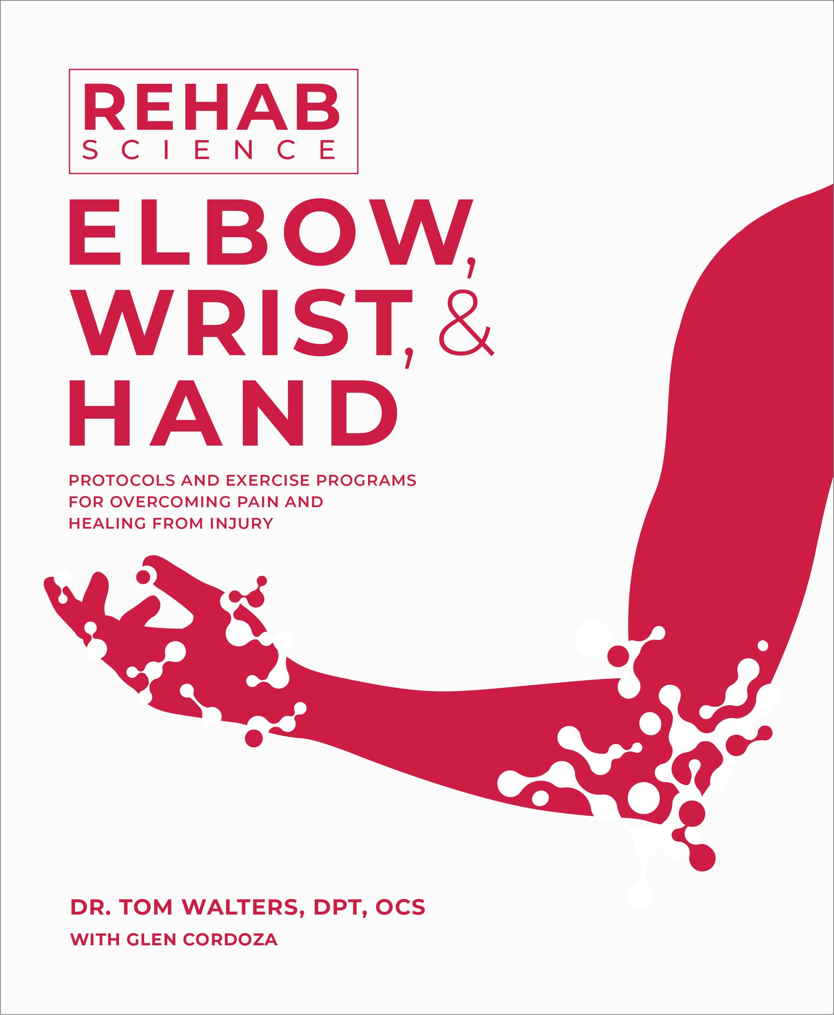 Rehab Science: Elbow, Wrist and Hand