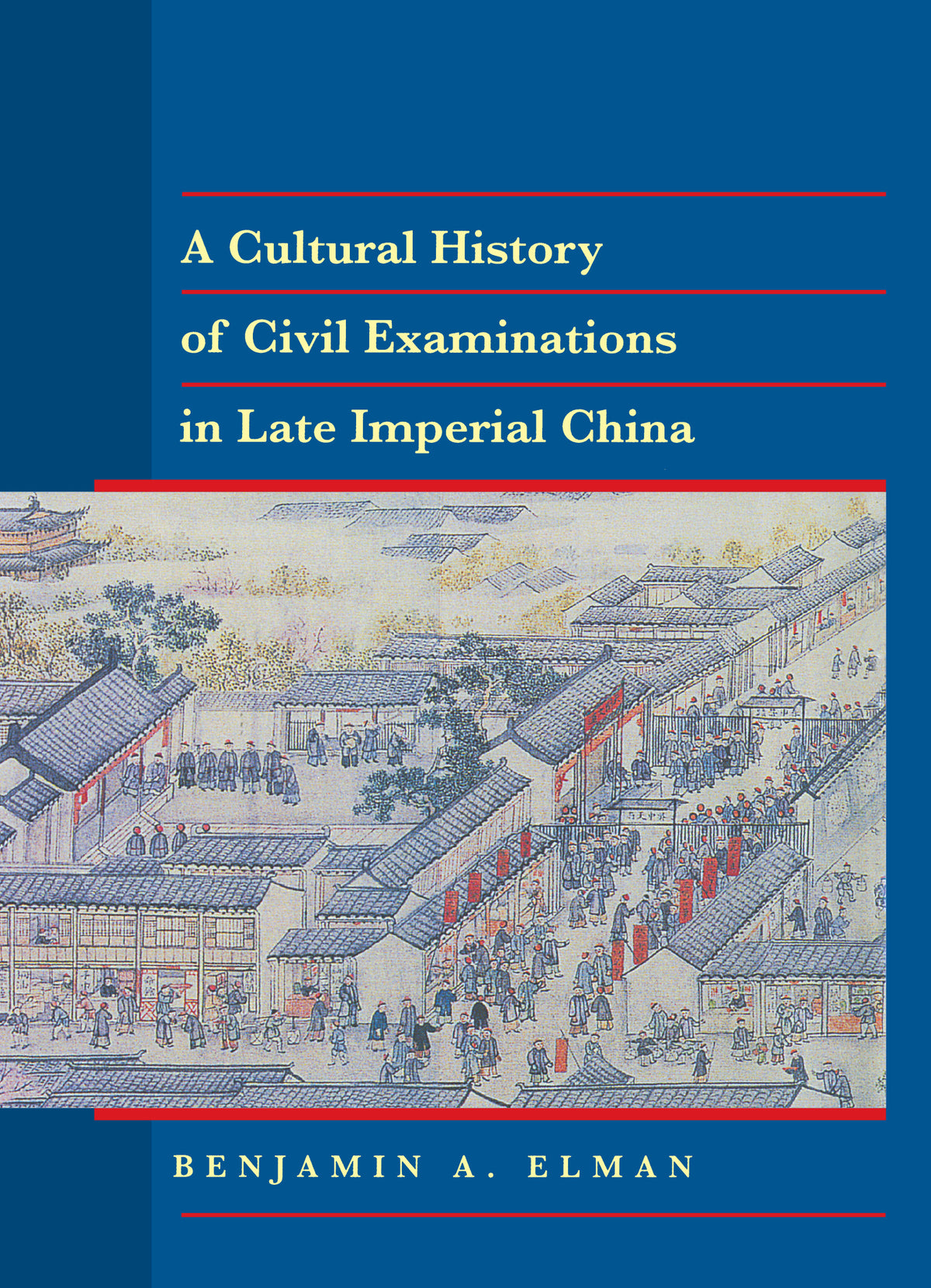 Cover image for A Cultural History of Civil Examinations in Late Imperial China ISBN 9780520215092