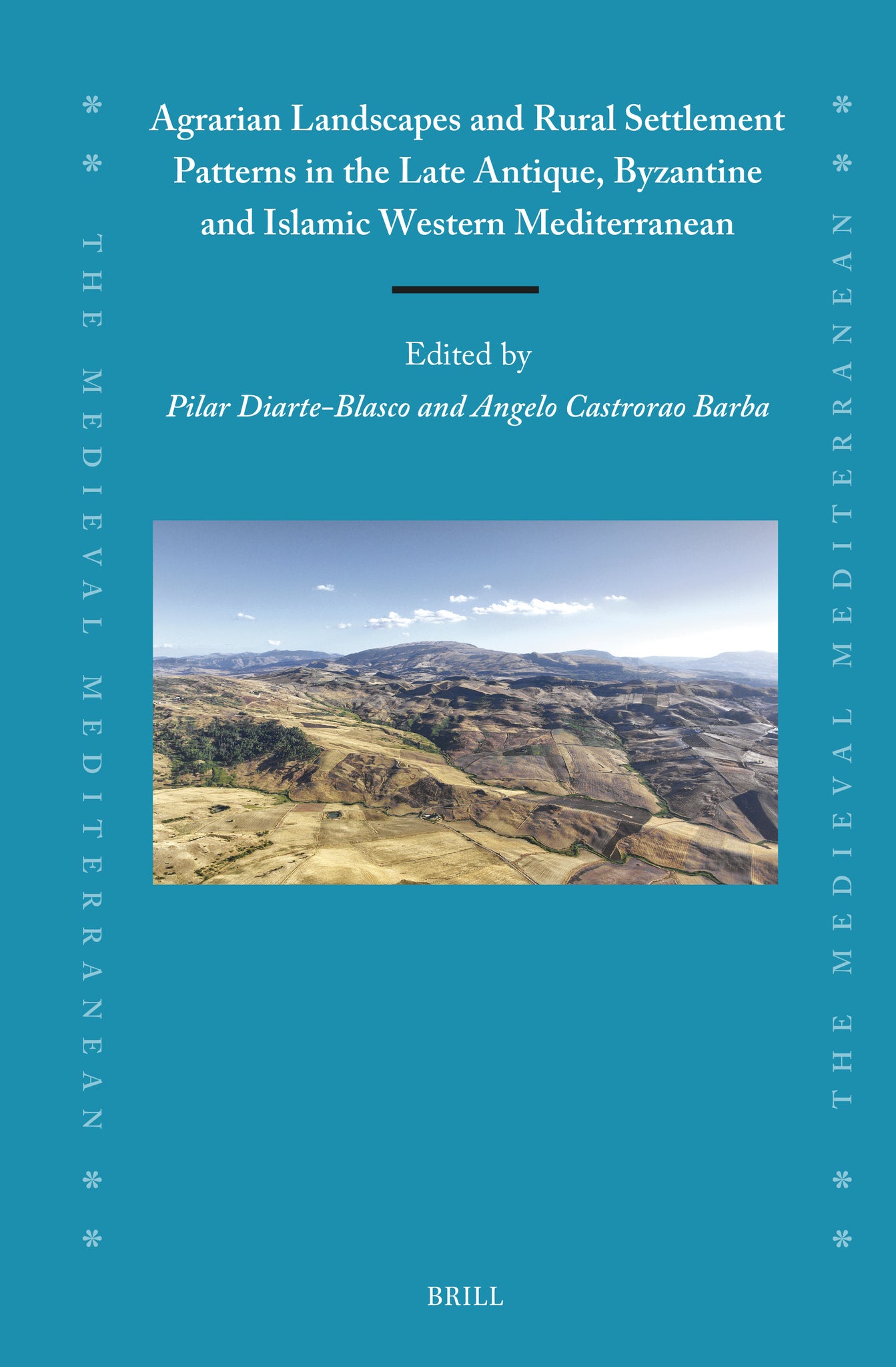 Cover image for Agrarian Landscapes and Rural Settlement Patterns in the Late Antique, Byzantine and Islamic Western Mediterranean ISBN 9789004782198