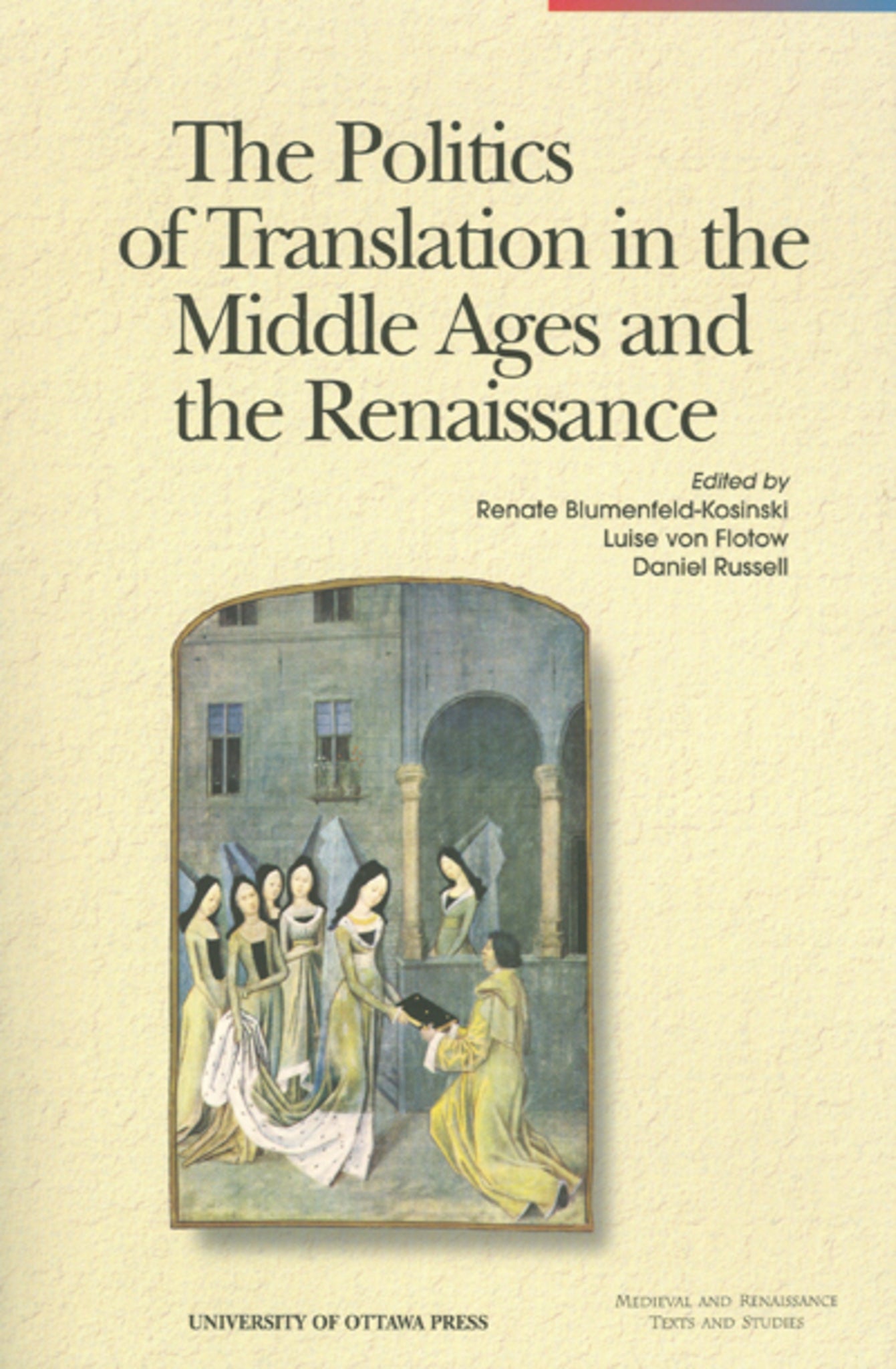 Cover image for The Politics of Translation in the Middle Ages and the Renaissance ISBN 9780776605272