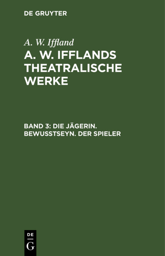 Die Jägerin. Bewußtseyn. Der Spieler
