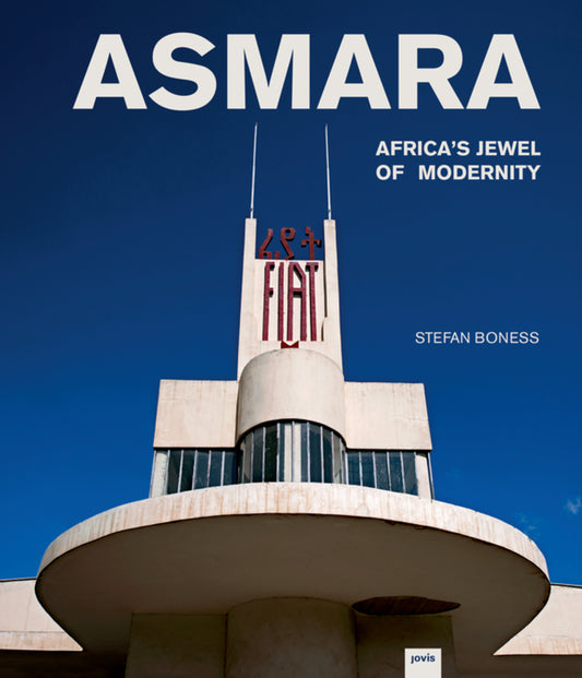 Asmara: Africa’s Jewel of Modernity