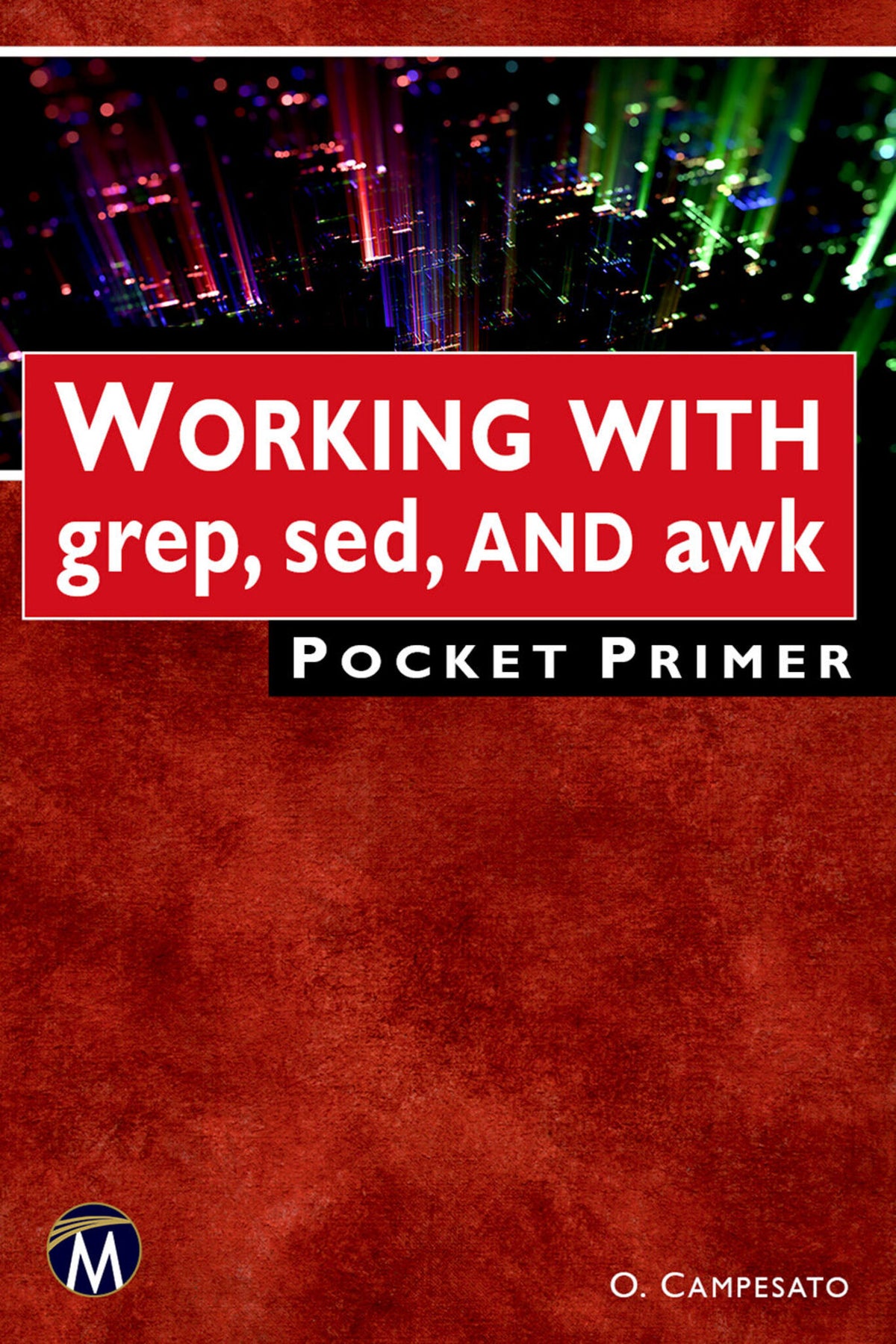 Cover image for Working with grep, sed, and awk Pocket Primer ISBN 9781501521515