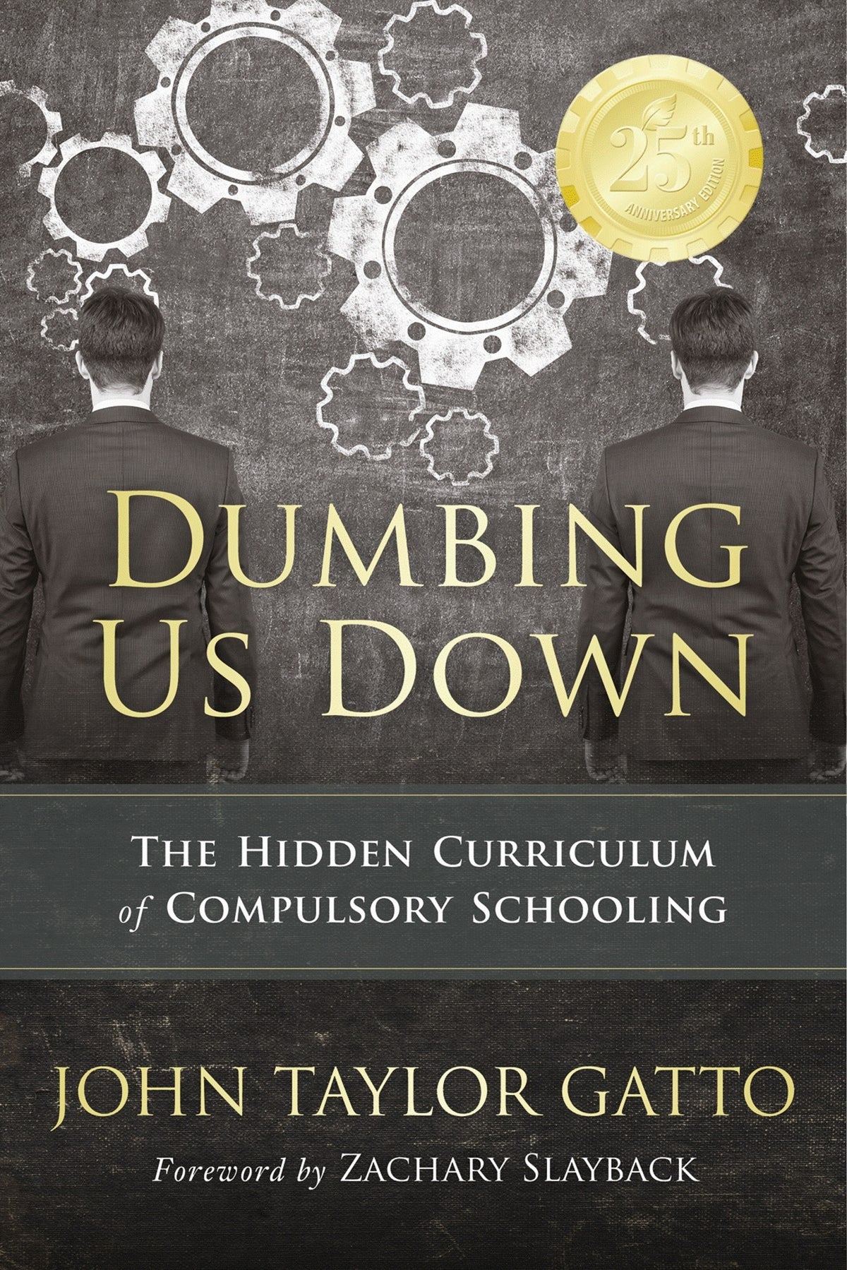 Cover image for Dumbing Us Down - 25th Anniversary Edition ISBN 9780865718548