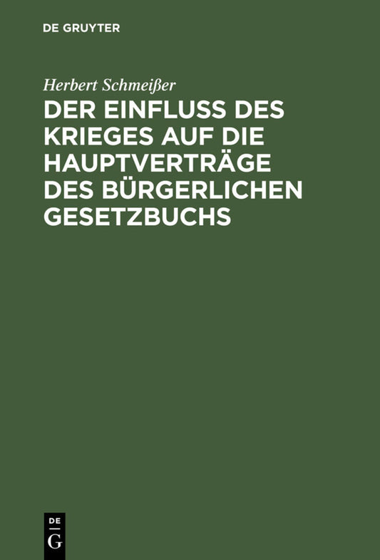 Der Einfluß des Krieges auf die Hauptverträge des Bürgerlichen Gesetzbuchs