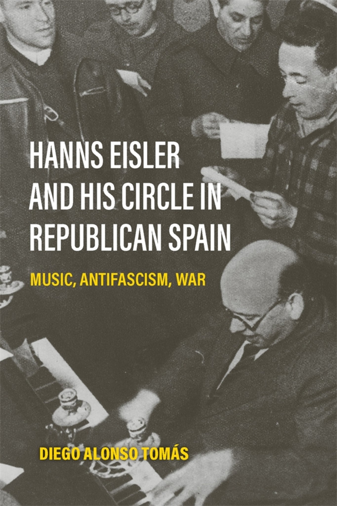 Cover image for Hanns Eisler and His Circle in Republican Spain ISBN 9781837653188