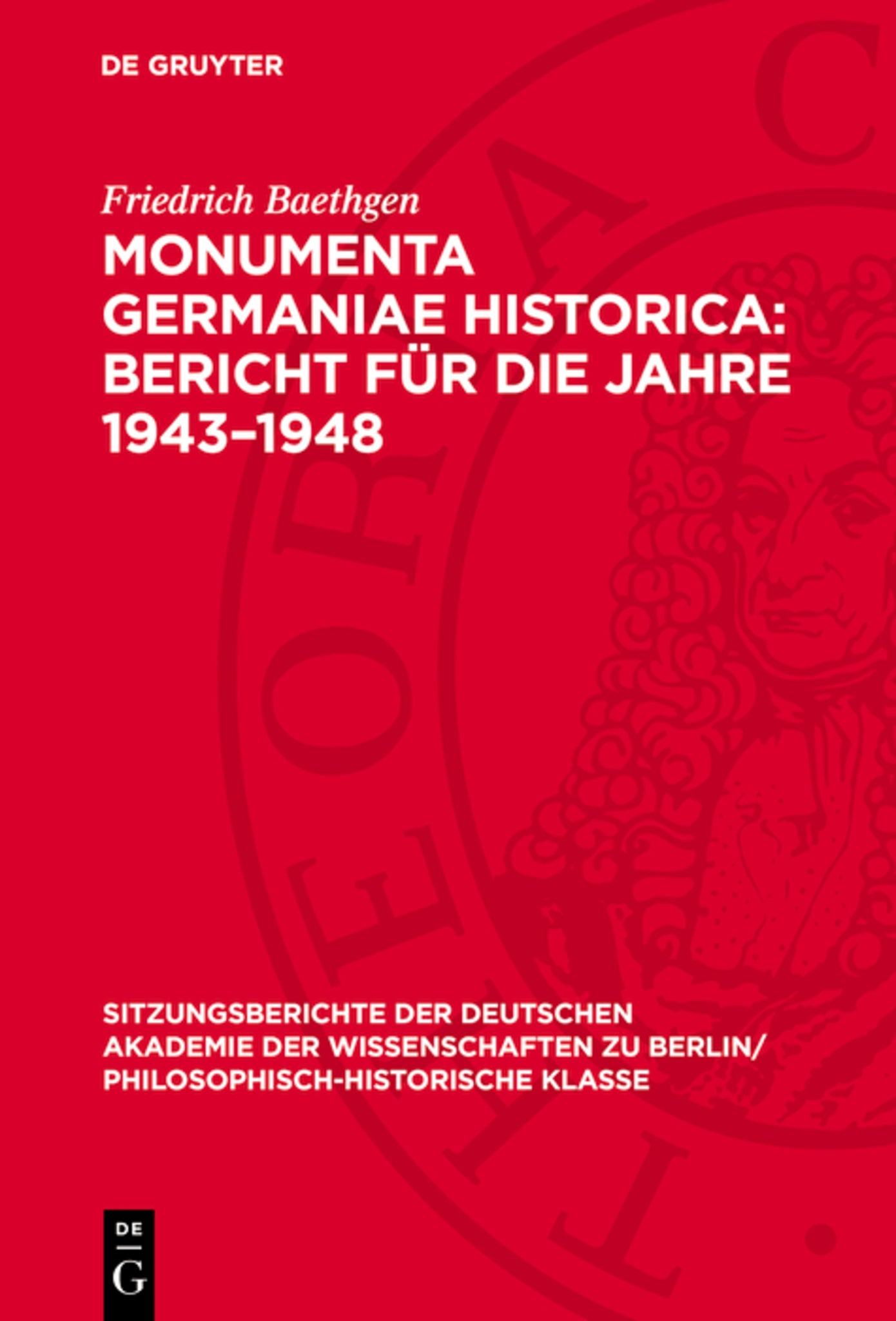 Monumenta Germaniae Historica: Bericht für die Jahre 1943–1948