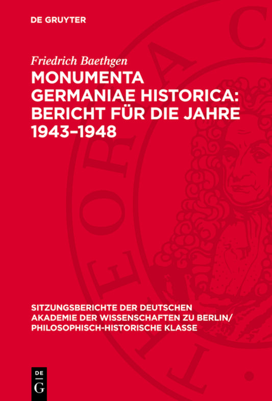 Monumenta Germaniae Historica: Bericht für die Jahre 1943–1948