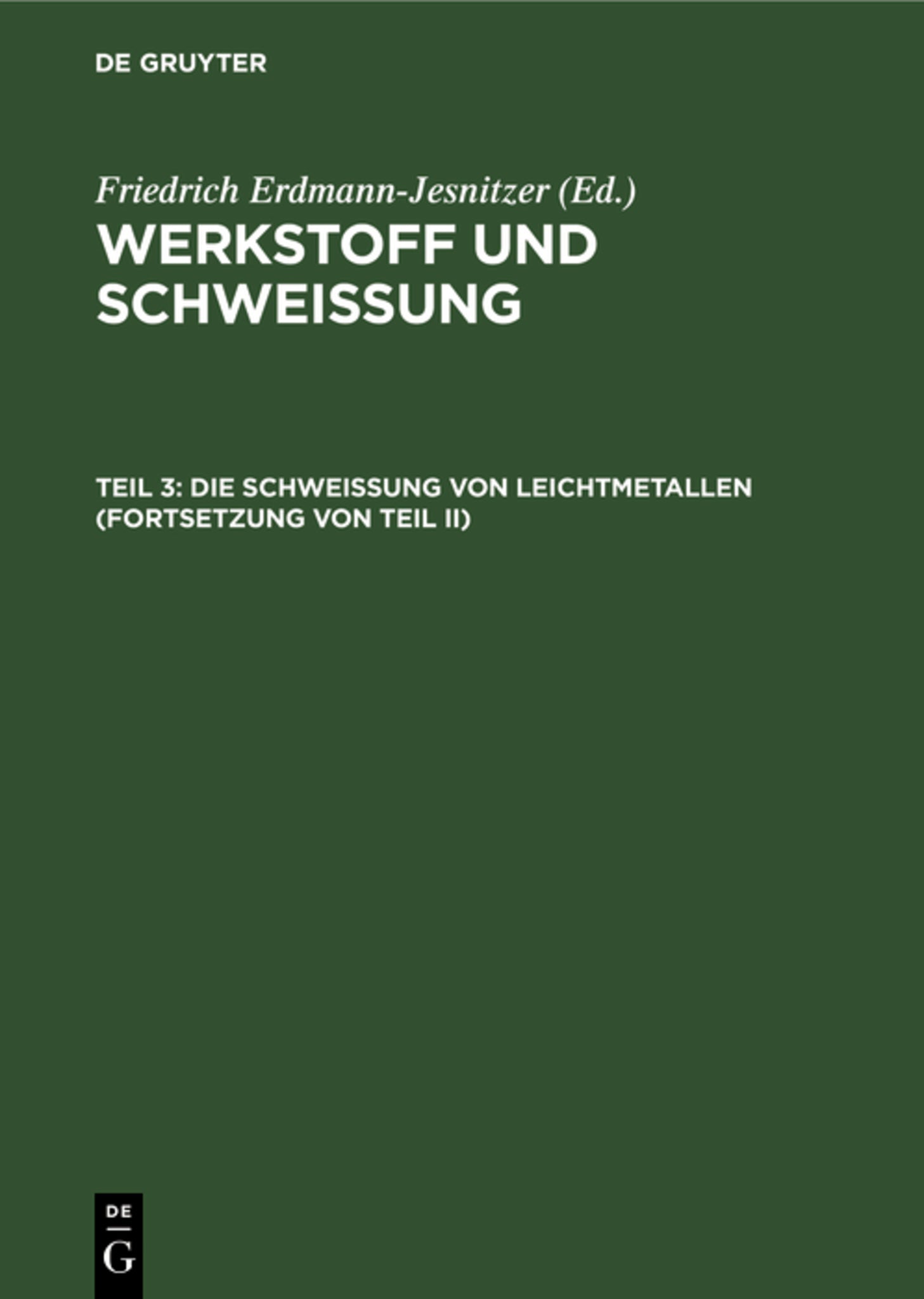 Die Schweißung von Leichtmetallen (Fortsetzung von Teil II)