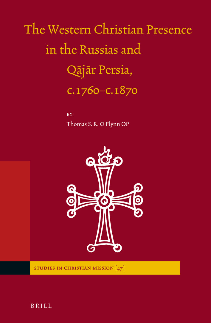 Cover image for The Western Christian Presence in the Russias and Qājār Persia, c.1760–c.1870 ISBN 9789004163997