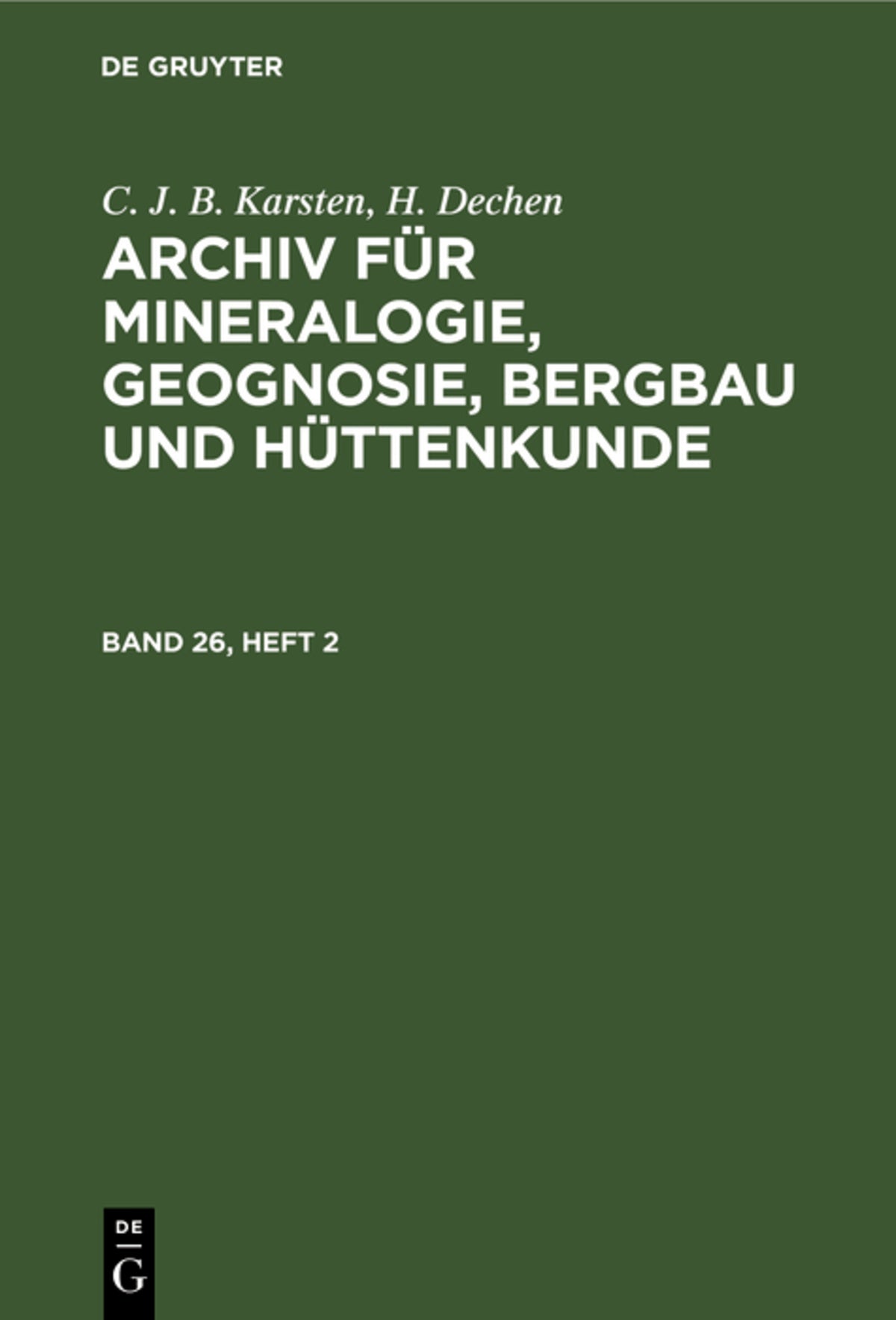 C. J. B. Karsten; H. Dechen: Archiv für Mineralogie, Geognosie, Bergbau und Hüttenkunde. Band 26, Heft 2