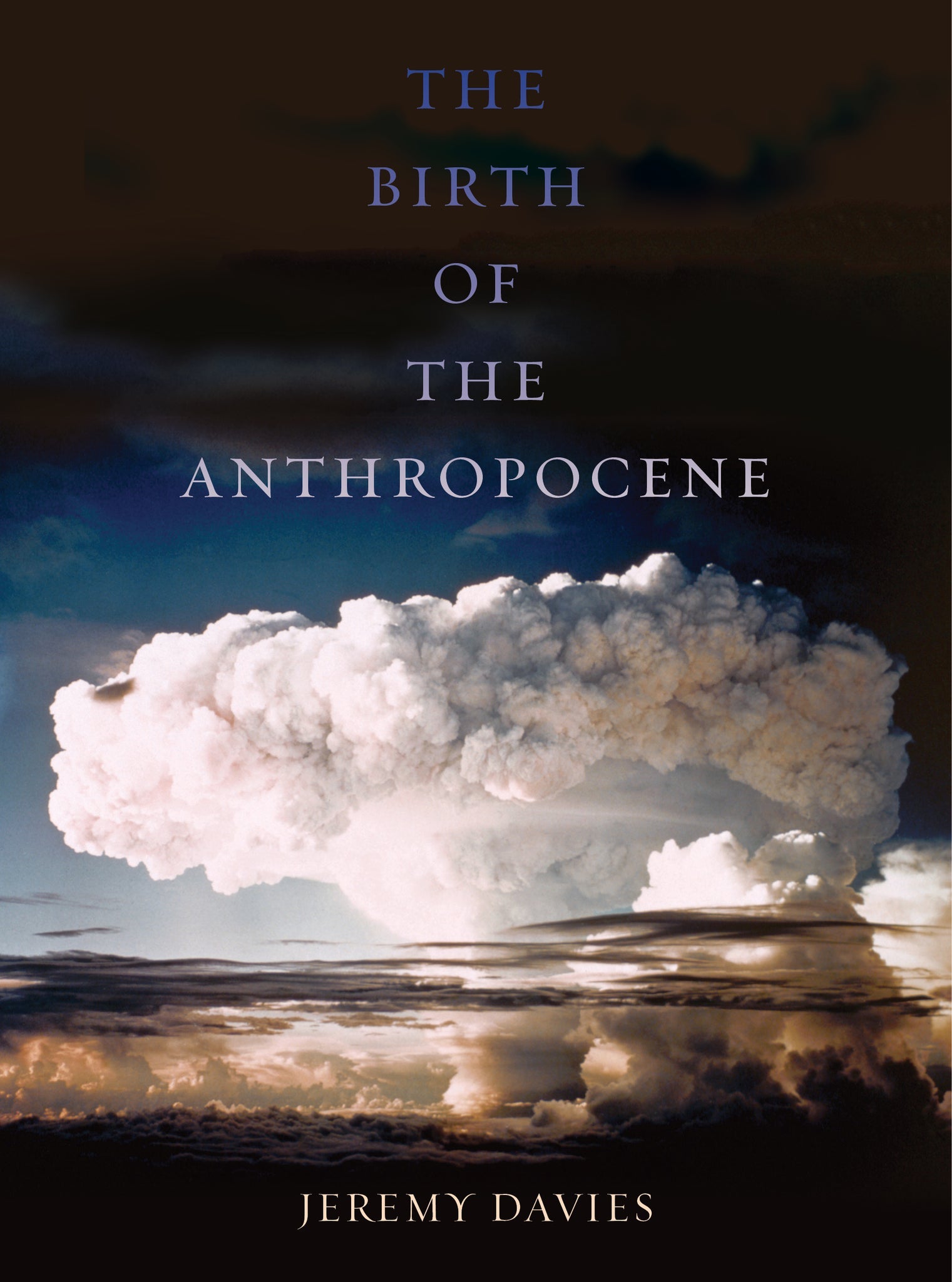 Cover image for The Birth of the Anthropocene ISBN 9780520964334