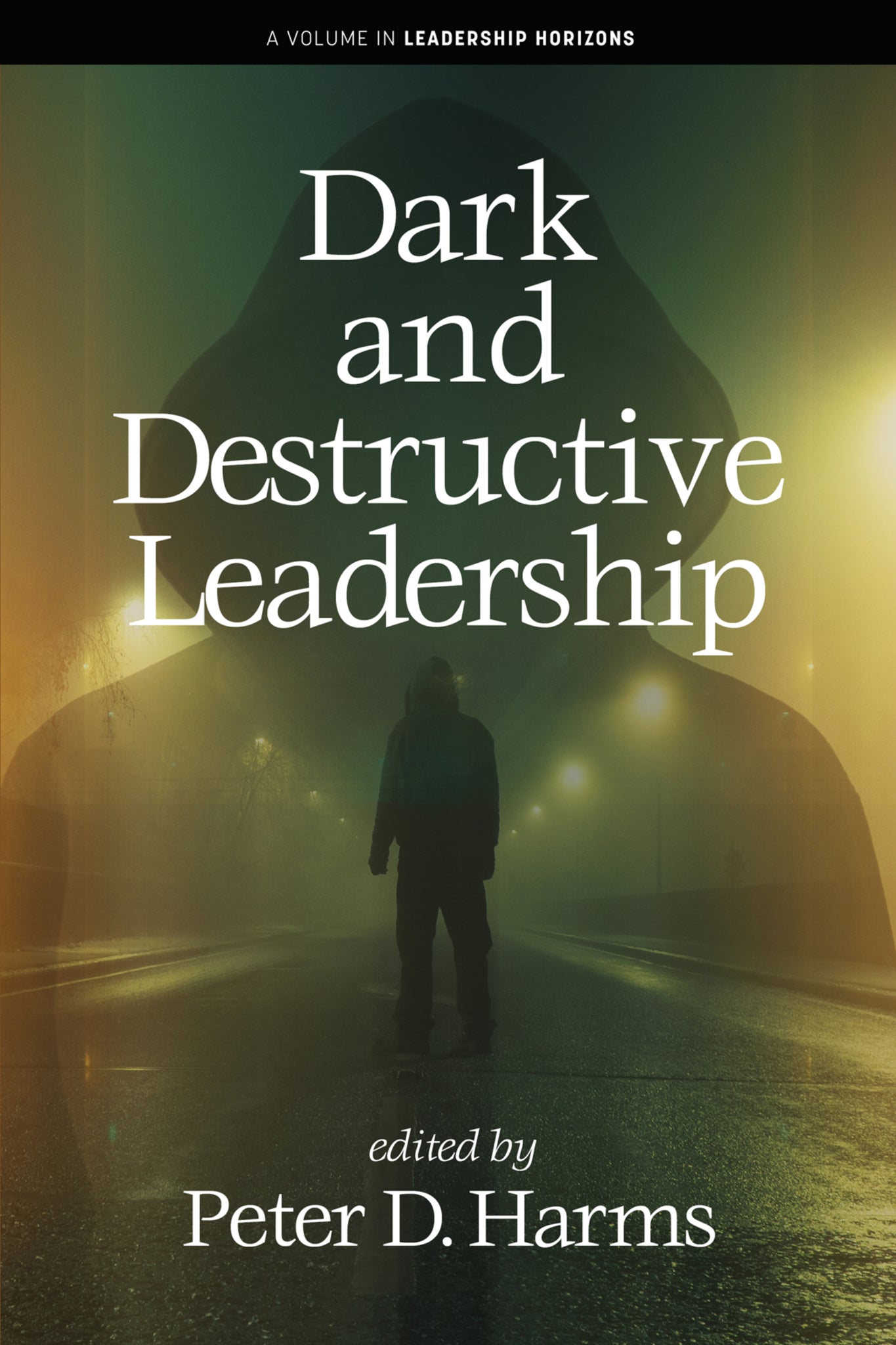 Dark and Destructive Leadership