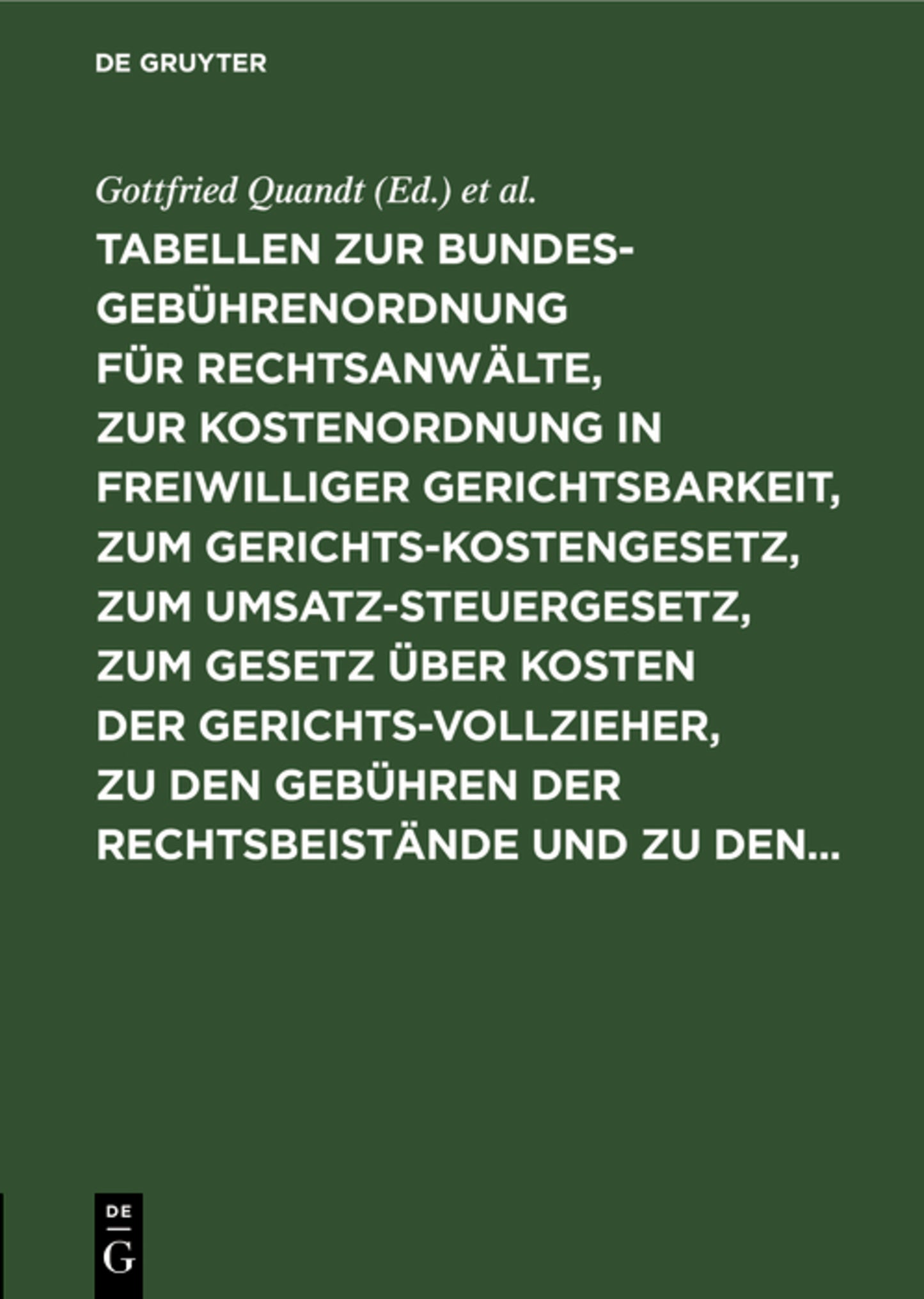 Tabellen zur Bundesgebührenordnung für Rechtsanwälte, zur Kostenordnung in freiwilliger Gerichtsbarkeit, zum Gerichtskostengesetz, zum Umsatzsteuergesetz, zum Gesetz über Kosten der Gerichtsvollzieher, zu den Gebühren der Rechtsbeistände und zu den...
