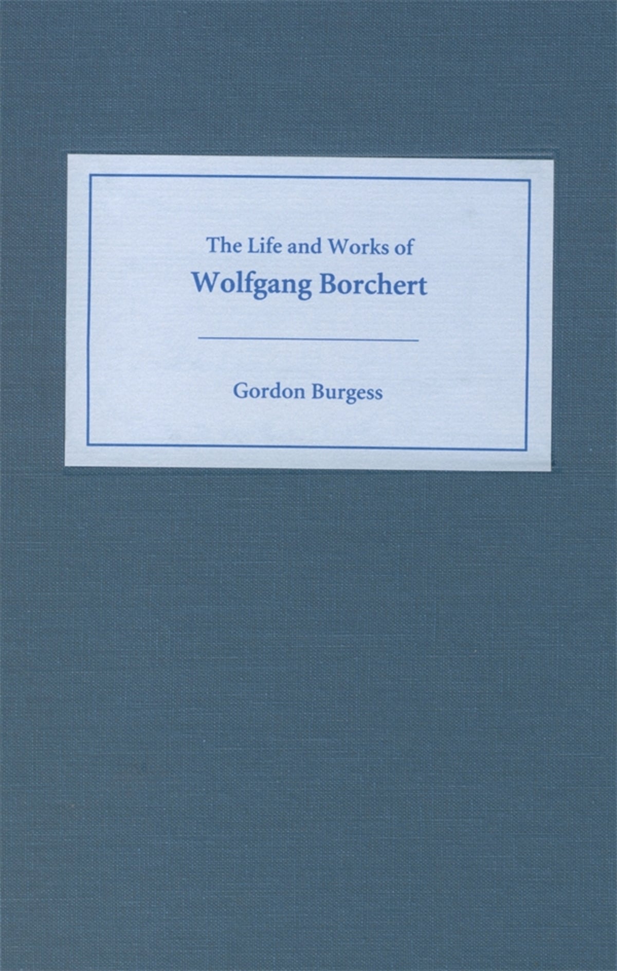 Cover image for The Life and Works of Wolfgang Borchert ISBN 9781571132703