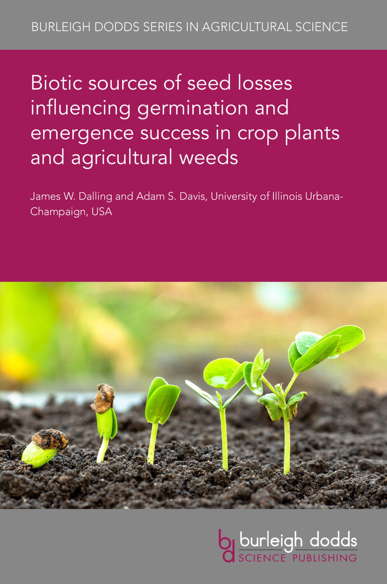 Cover image for Biotic sources of seed losses influencing germination and emergence success in crop plants and agricultural weeds ISBN 9781801465434