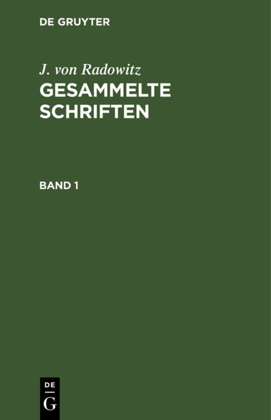J. von Radowitz: Gesammelte Schriften. Band 1