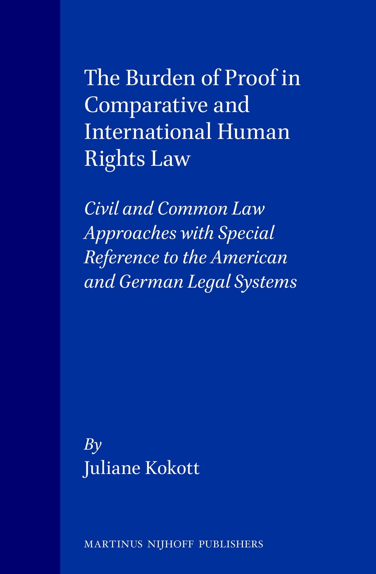 The Burden of Proof in Comparative and International Human Rights Law