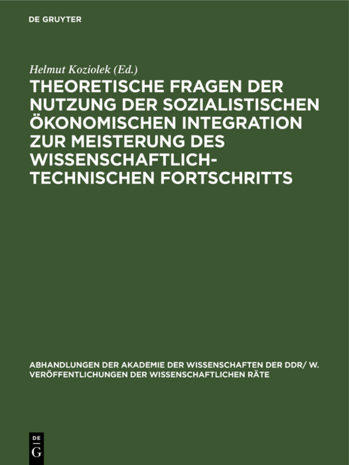 Theoretische Fragen der Nutzung der sozialistischen ökonomischen Integration zur Meisterung des wissenschaftlich-technischen Fortschritts