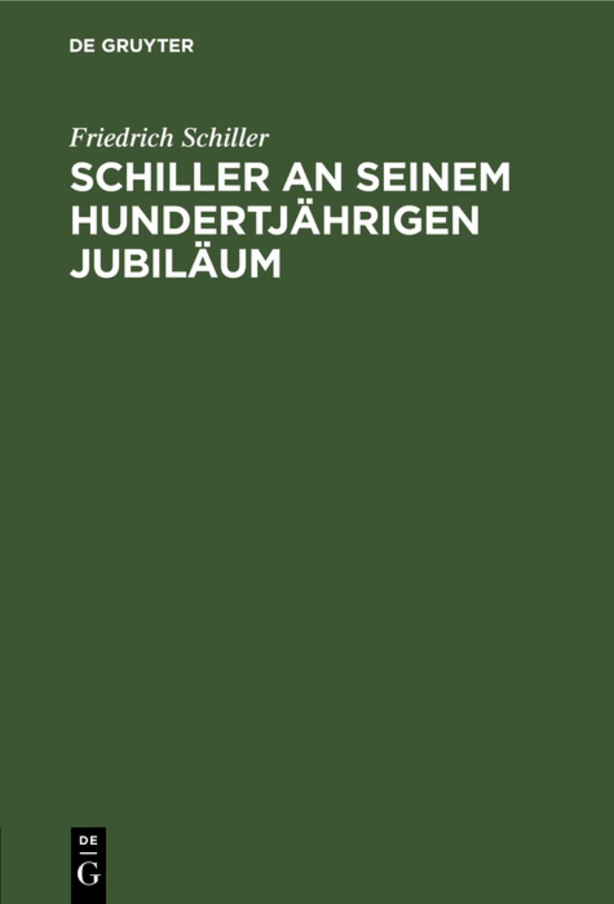 Schiller an seinem hundertjährigen Jubiläum