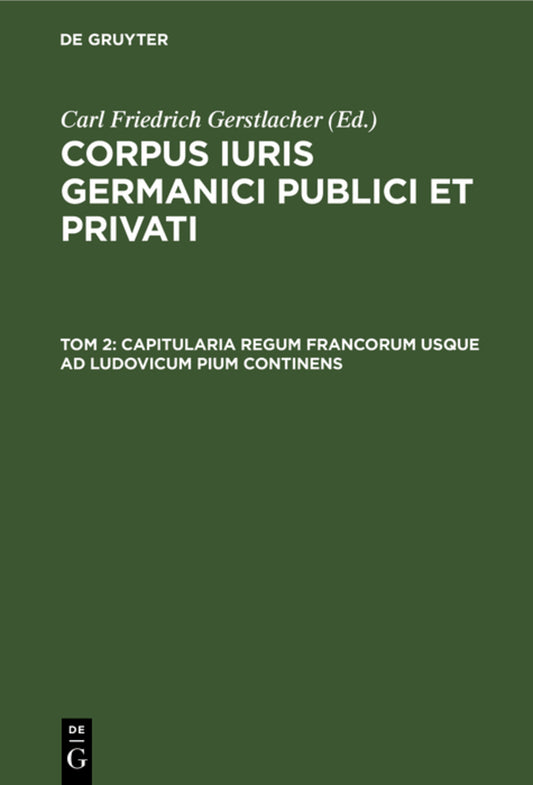 Capitularia regum Francorum usque ad Ludovicum Pium continens