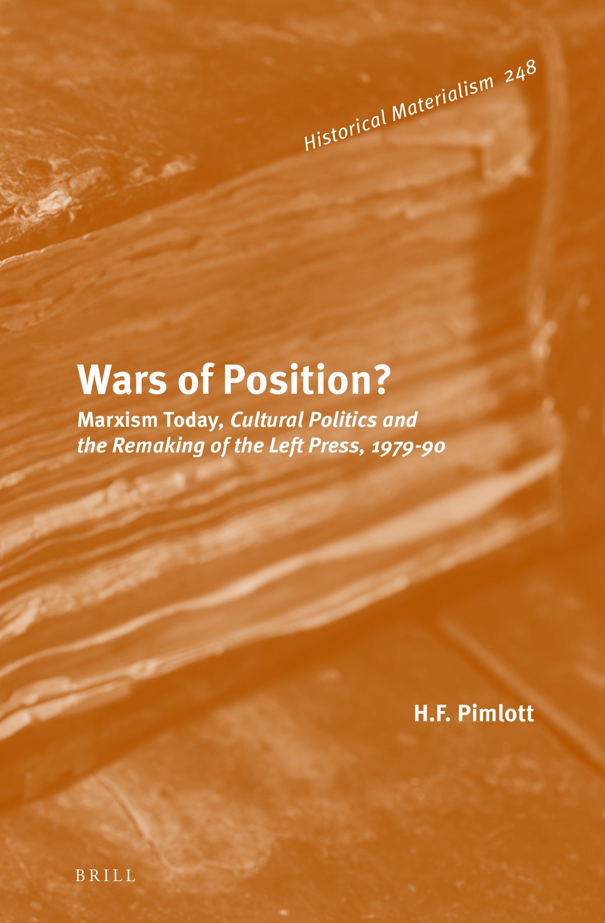 Wars of Position? Marxism Today, Cultural Politics and the Remaking of the Left Press, 1979-90