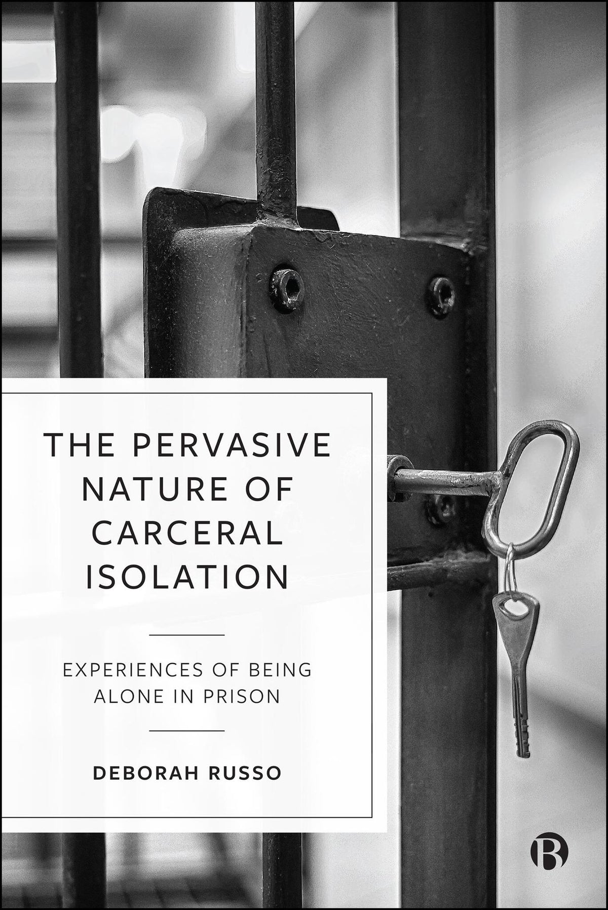 The Pervasive Nature of Carceral Isolation