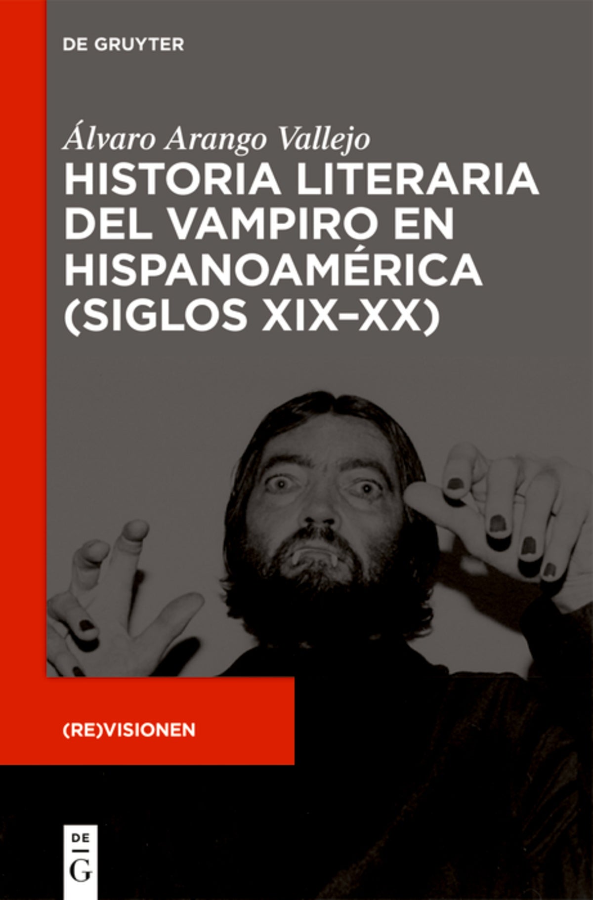 Cover image for Historia literaria del vampiro en Hispanoamérica (siglos XIX–XX) ISBN 9783112245170