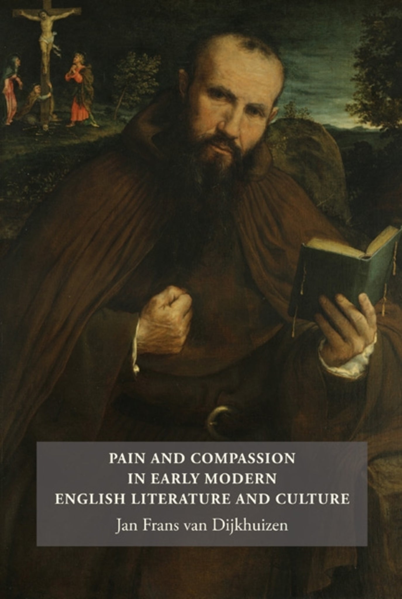 Cover image for Pain and Compassion in Early Modern English Literature and Culture ISBN 9781843843306
