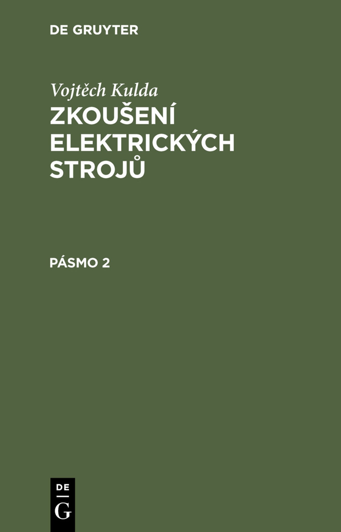 Vojtěch Kulda: Zkoušení elektrických strojů. Pásmo 2